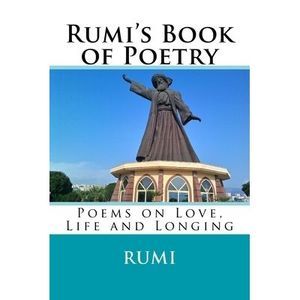 Rumi's Book of Poetry: Poems on Love, Life, and Longing -- Rumi